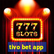 tivo bet app